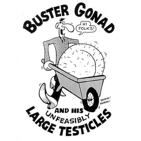 Buster Gonad and his unfeasibly large testicles